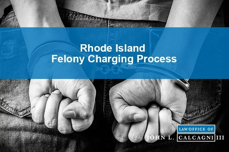 Rhode Island Felony Charging Process