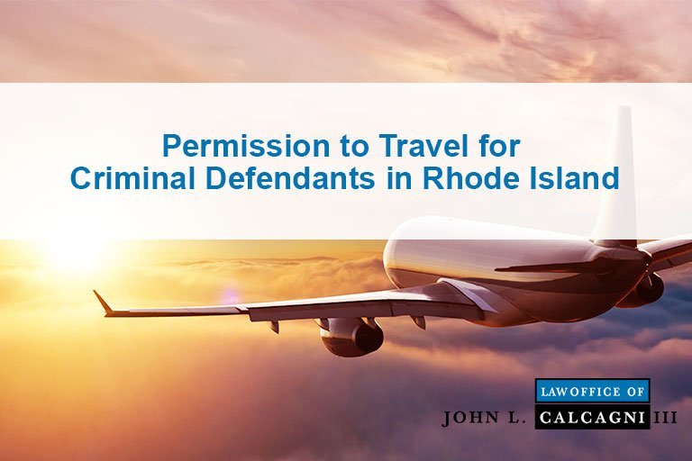 Permission to Travel for Criminal Defendants in Rhode Island