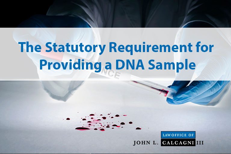 The Statutory Requirement for Providing a DNA Sample When Convicted of a Felony or Crime of Violence in Rhode Island