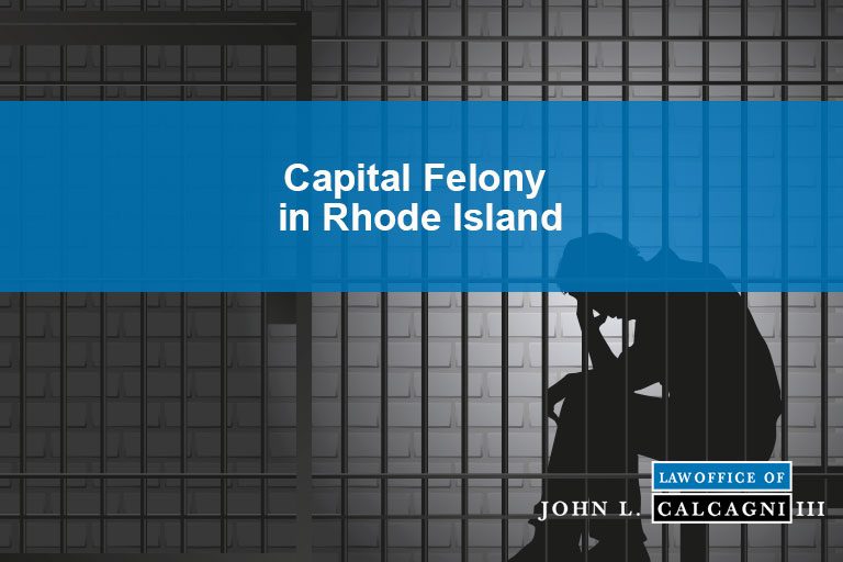 Capital Felony in Rhode Island 