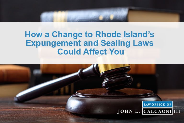 How a Change to Rhode Island’s Expungement and Sealing Laws Could Affect You