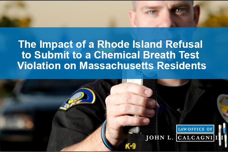 The Impact of a Rhode Island Refusal to Submit to a Chemical Breath Test Violation on Massachusetts Residents