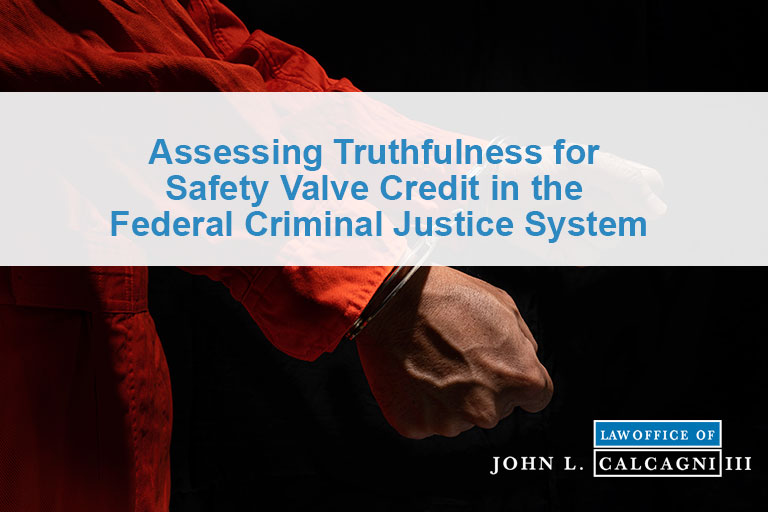 Assessing Truthfulness for Safety Valve Credit in the Federal Criminal Justice System