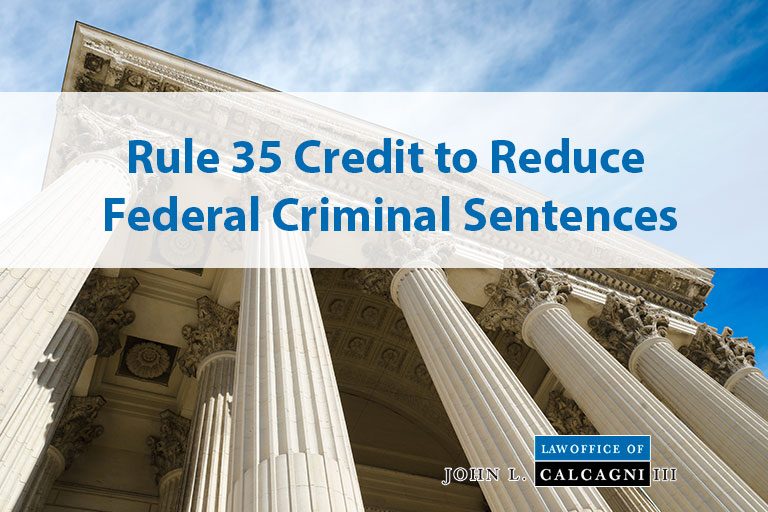 Understanding Rule 35 Credit to Reduce Federal Criminal Sentences