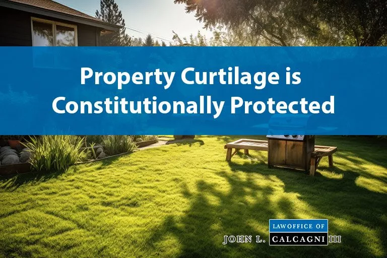 Property Curtilage is Constitutionally Protected by the 4th Amendment