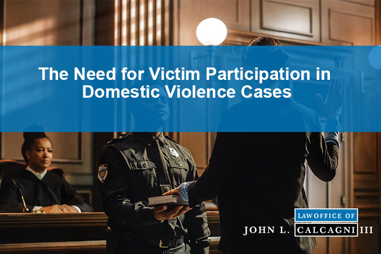 The Need for Victim Participation in Domestic Violence Cases